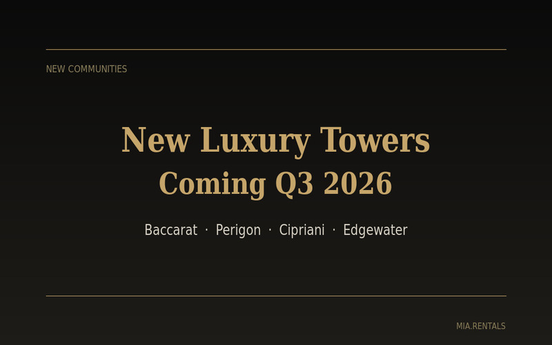 New luxury rental towers coming to Miami 2026 — Baccarat Brickell Perigon Miami Beach Cipriani